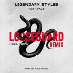 Legendary Styles Falz Loose Guard Remix I See I Saw