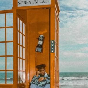 buju Sorry Im Late EP