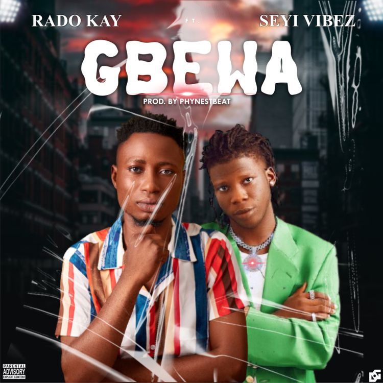 rado kay ft seyi vibez gbewa