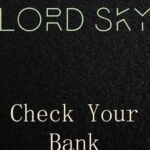 Lord Sky – Go and Check Your Bank 1