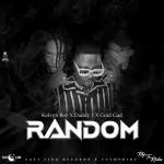 Kelvyn Boy – Random ft. Daddy1 Gold Gad Xclusiveloaded.com