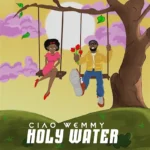 Ciao Wemmy – Holy Water