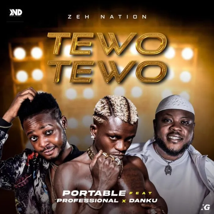 Tewo Tewo by Portable Ft. Professional Danku