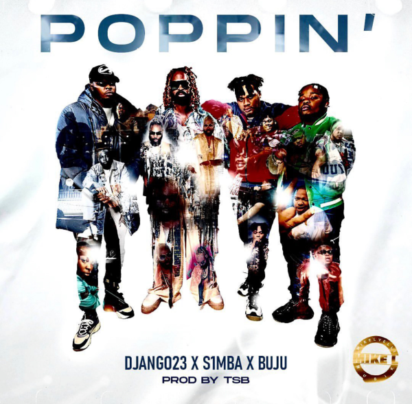 Django23 – Poppin ft. S1mba BNXN TSB