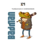 Tundaman – Badman ft. Harmonize.