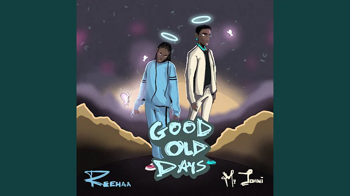 Myjohni – Good Old Days ft Reehaa 1