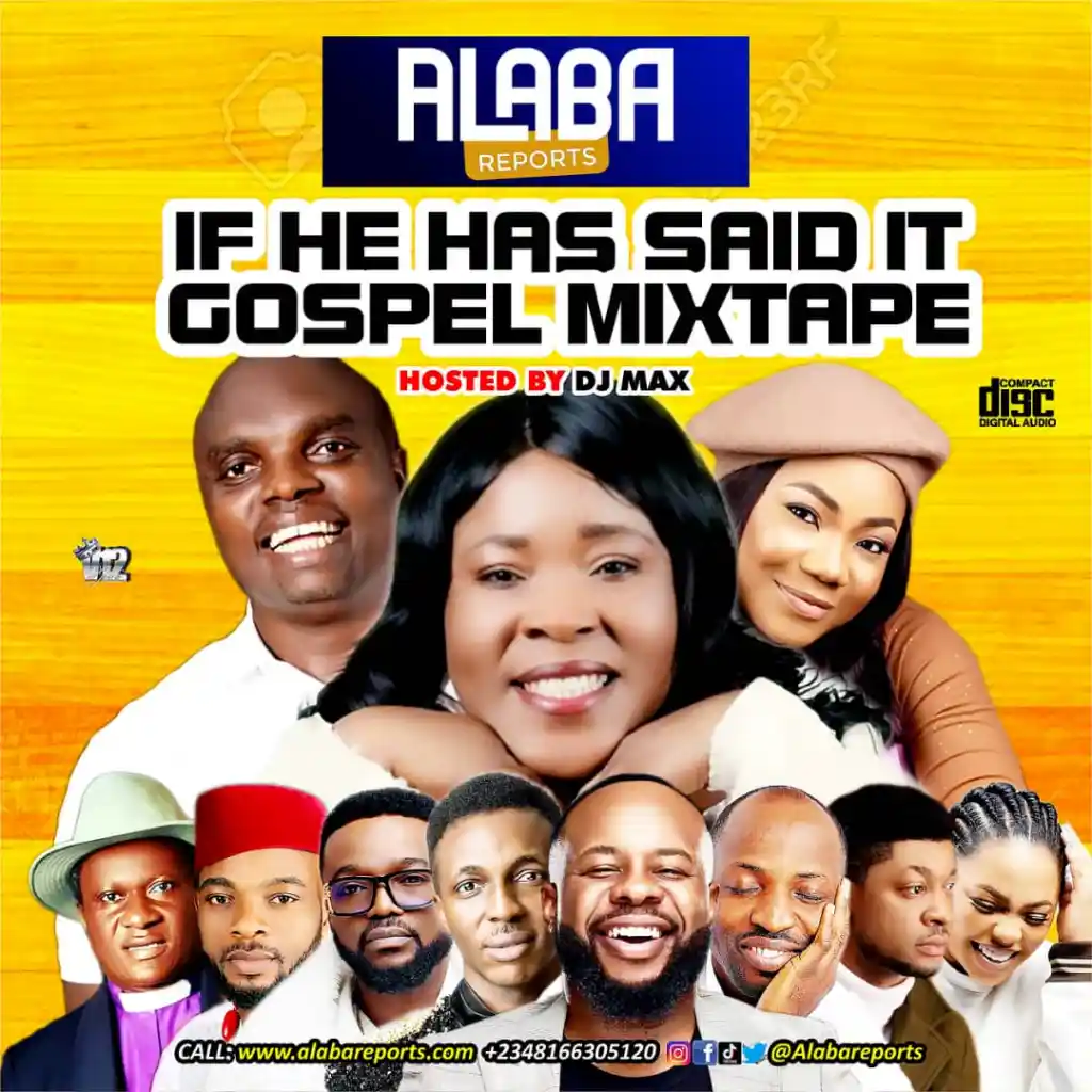 IF He Has Said It Gospel Mixtape 2023 Song by Alabareports Promotions Ft. DJ Max