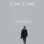 Omo Ebira Beatz – Somebody (Afro Mara)