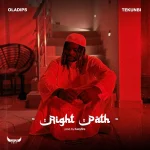 Right Path Song by OlaDips Ft. Tekunbi