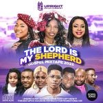 UprightEntertainment The Lord Is My Shepherd Gospel Mixtape 2023