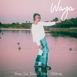 Waya Song by Benny Chill Ft. Focalistic, Phina & Mustbedubz