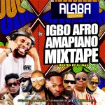 Alabareports Promotions Igbo Afro Amapiano Mixtape Ft. DJ Max