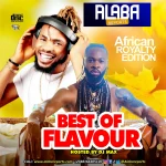 Alabareports Promotions Best Of Flavour Ft Dj Max Aka King Of Djs