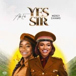 Ada Ehi – Yes Sir Ft. Mercy Chinwo 1024x1024