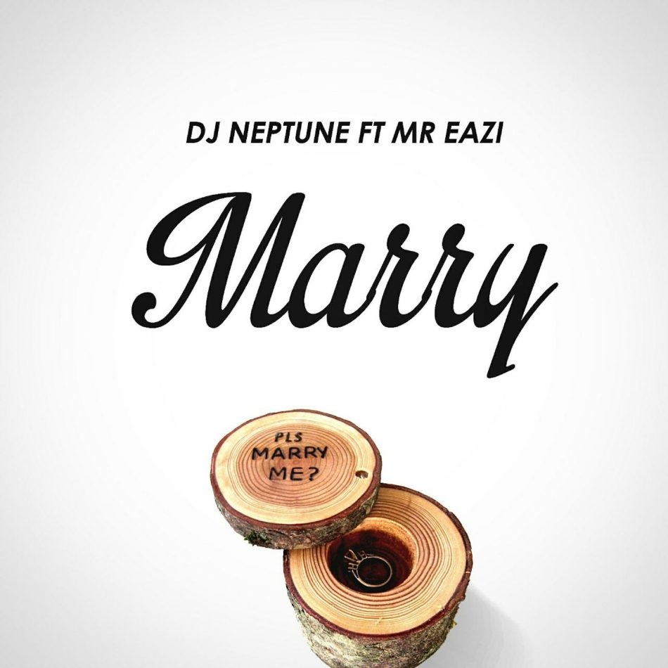 DJ Neptune Marry Ft. Mr Eazi 950x950