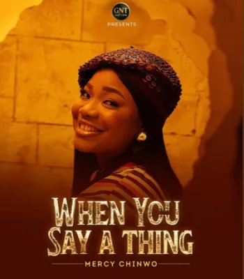 Mercy Chinwo – When You Say A Thing
