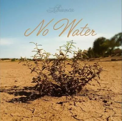Libianca – No Water