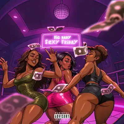 Big Baby – $exy Friday Ft. JeriQ