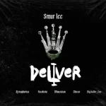 Smur Lee – Deliver Ft. Focalistic, Ch'cco, Mluusician, BigBaller CEO & DJ Maphorisa