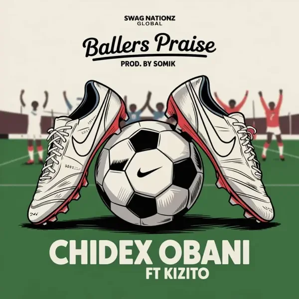 Amb Chidex Obani – Ballers Praise Ft. Kizito