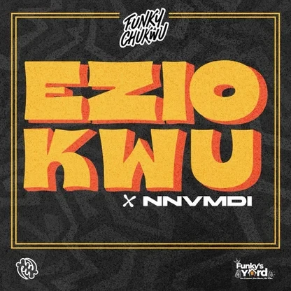 Funkychukwu – Eziokwu Ft. NNVMDI